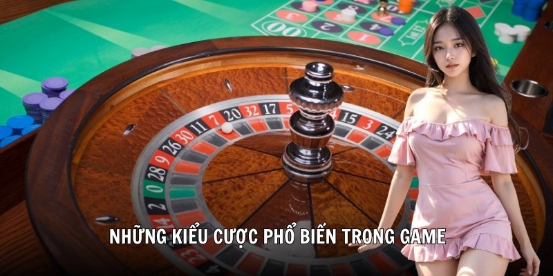 Những kiểu cược phổ biến trong game